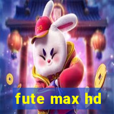 fute max hd