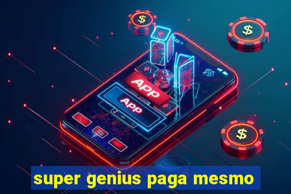 super genius paga mesmo