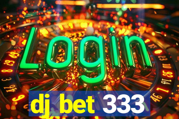 dj bet 333