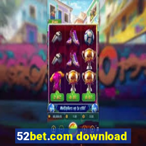 52bet.com download