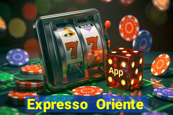 Expresso Oriente rota atual