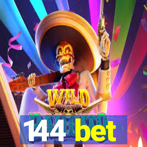 144 bet