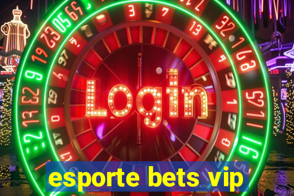 esporte bets vip