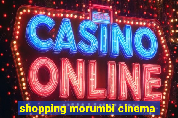 shopping morumbi cinema