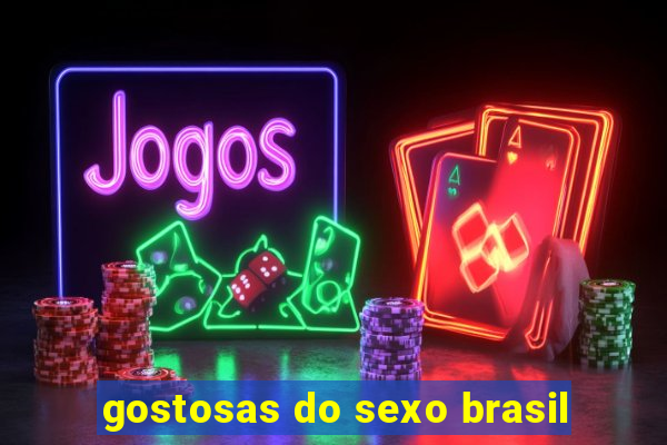 gostosas do sexo brasil