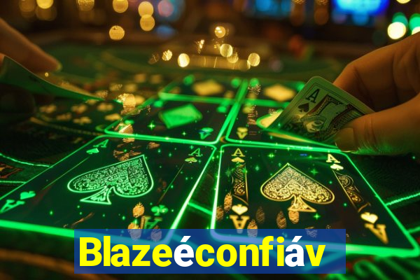 Blazeéconfiável