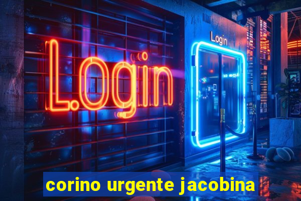 corino urgente jacobina