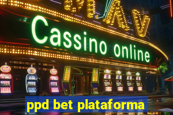 ppd bet plataforma