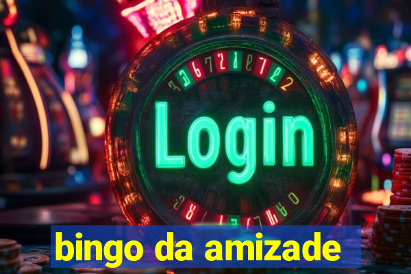 bingo da amizade