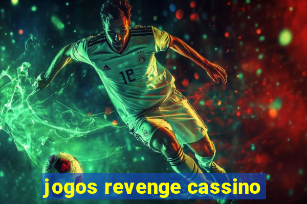 jogos revenge cassino