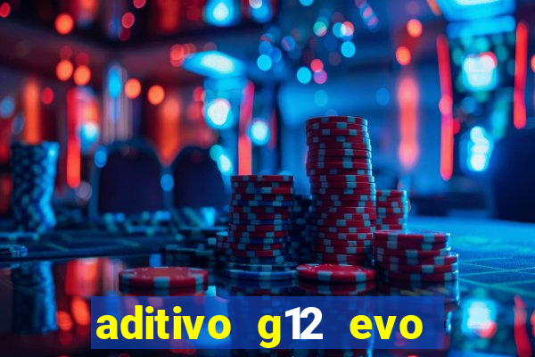 aditivo g12 evo ficha tecnica