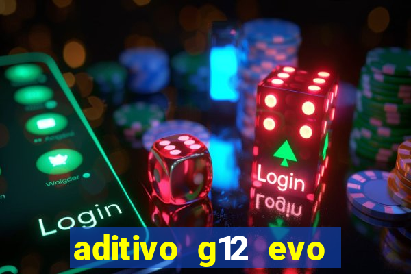 aditivo g12 evo ficha tecnica