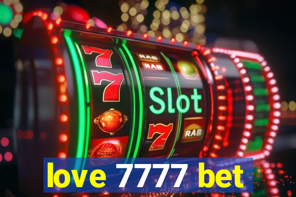 love 7777 bet