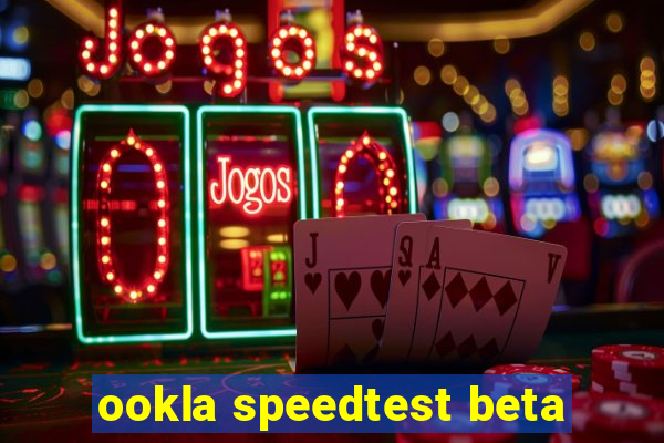 ookla speedtest beta