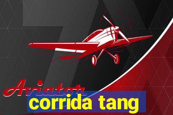 corrida tang