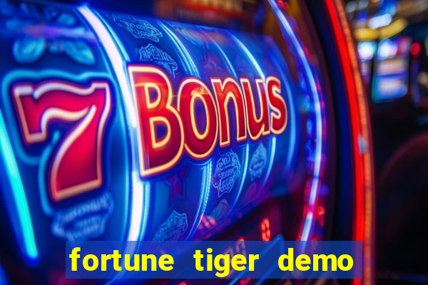 fortune tiger demo aposta de 500