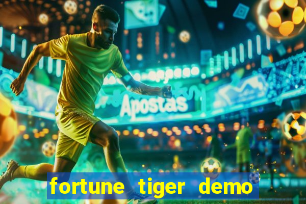 fortune tiger demo aposta de 500