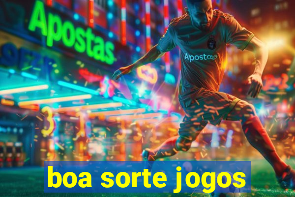 boa sorte jogos