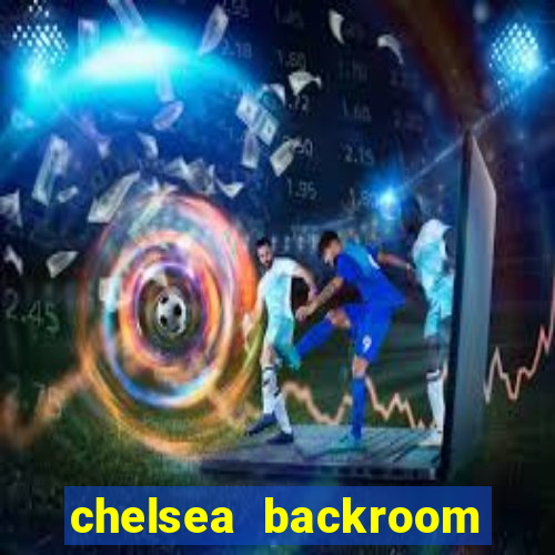 chelsea backroom casting couch