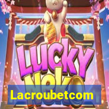 Lacroubetcom