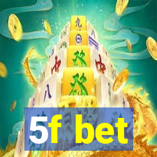 5f bet