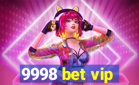 9998 bet vip