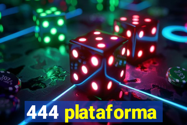 444 plataforma