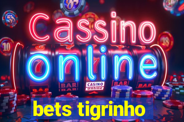 bets tigrinho