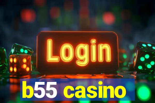 b55 casino