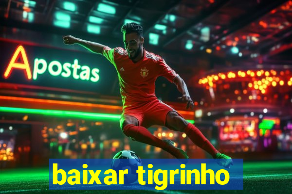 baixar tigrinho