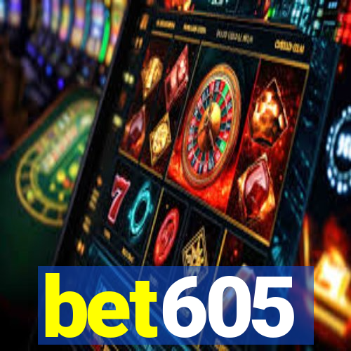 bet605