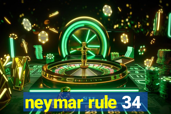 neymar rule 34