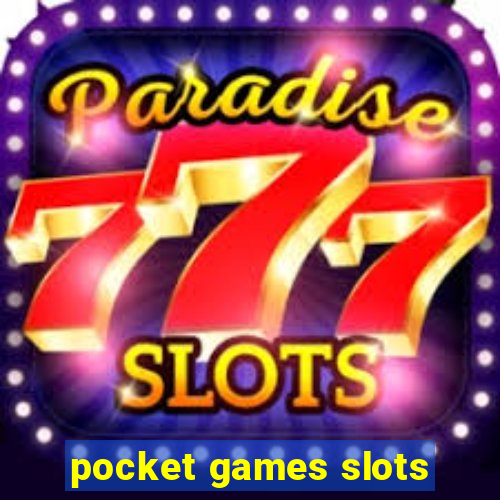 pocket games slots