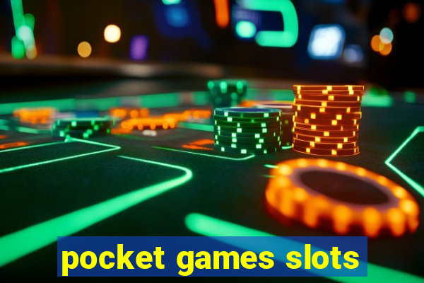 pocket games slots