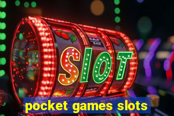 pocket games slots