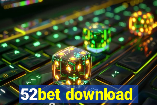 52bet download