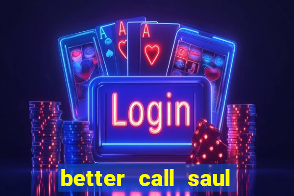 better call saul rede canais