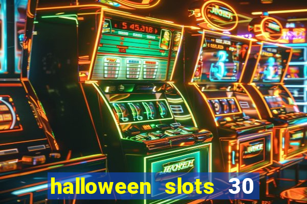 halloween slots 30 linhas multi jogos