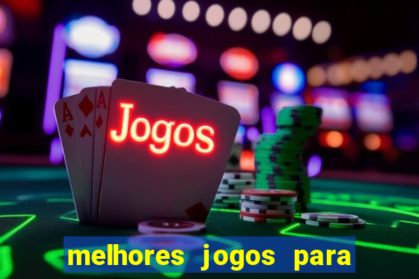 melhores jogos para play store