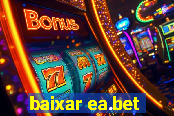 baixar ea.bet