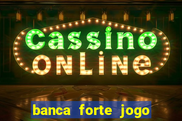 banca forte jogo do bicho app