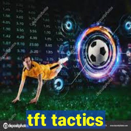 tft tactics