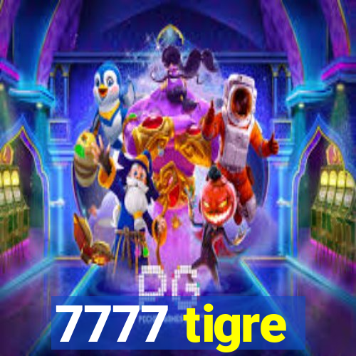 7777 tigre