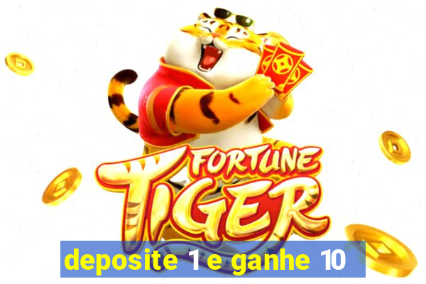 deposite 1 e ganhe 10