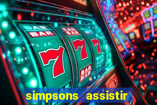 simpsons assistir online dublado