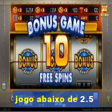 jogo abaixo de 2.5