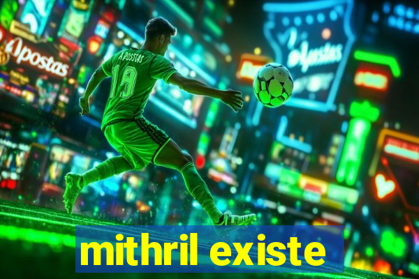 mithril existe