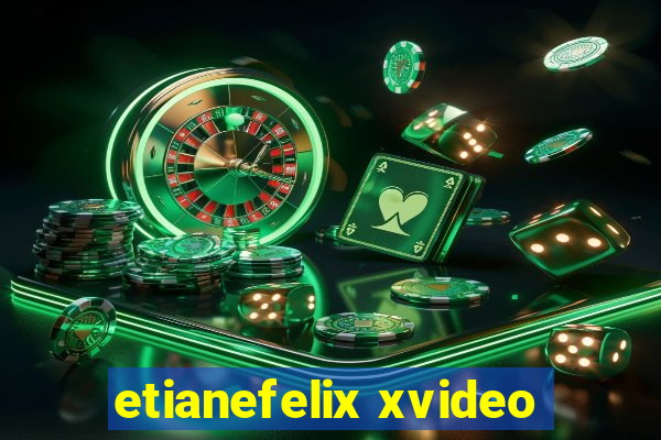 etianefelix xvideo