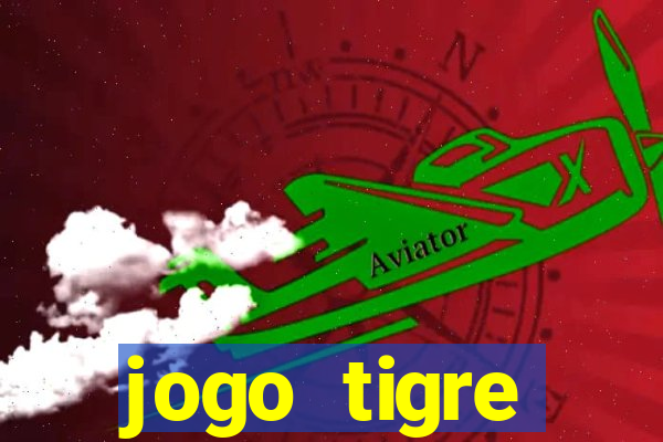 jogo tigre plataforma nova