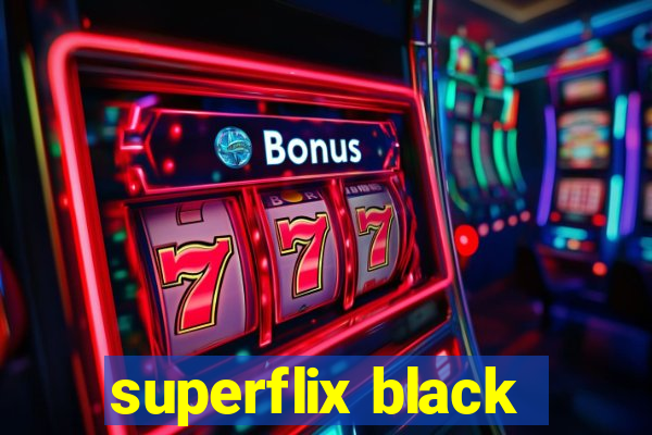 superflix black